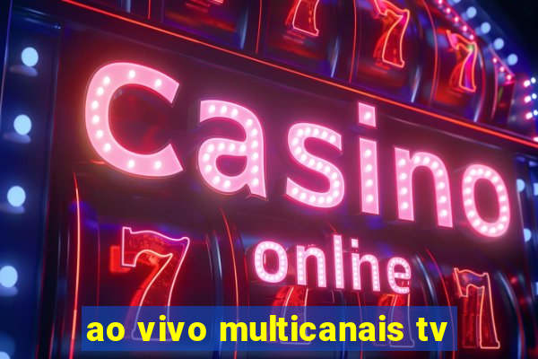 ao vivo multicanais tv